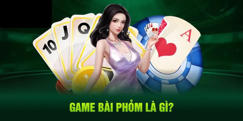 Khái quát về game bài phỏm hấp dẫn